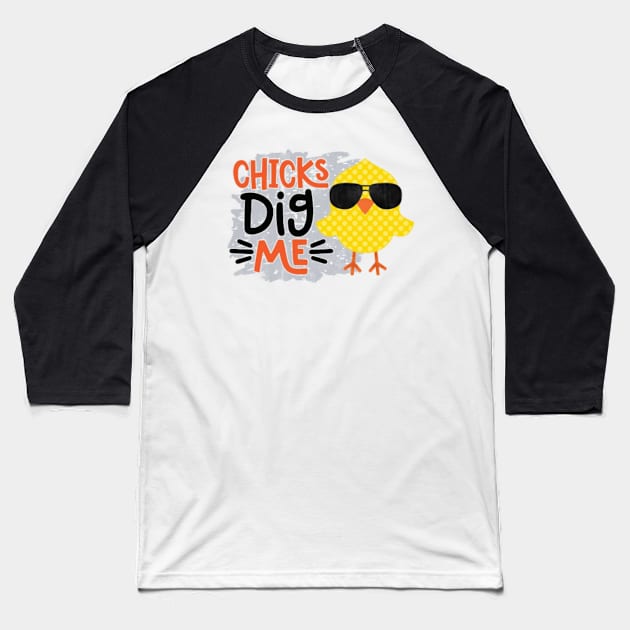 Chicks Dig Me Baseball T-Shirt by oneshop